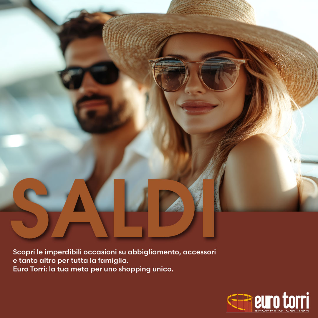 Centro Commerciale Euro Torri | SALDI ESTIVI